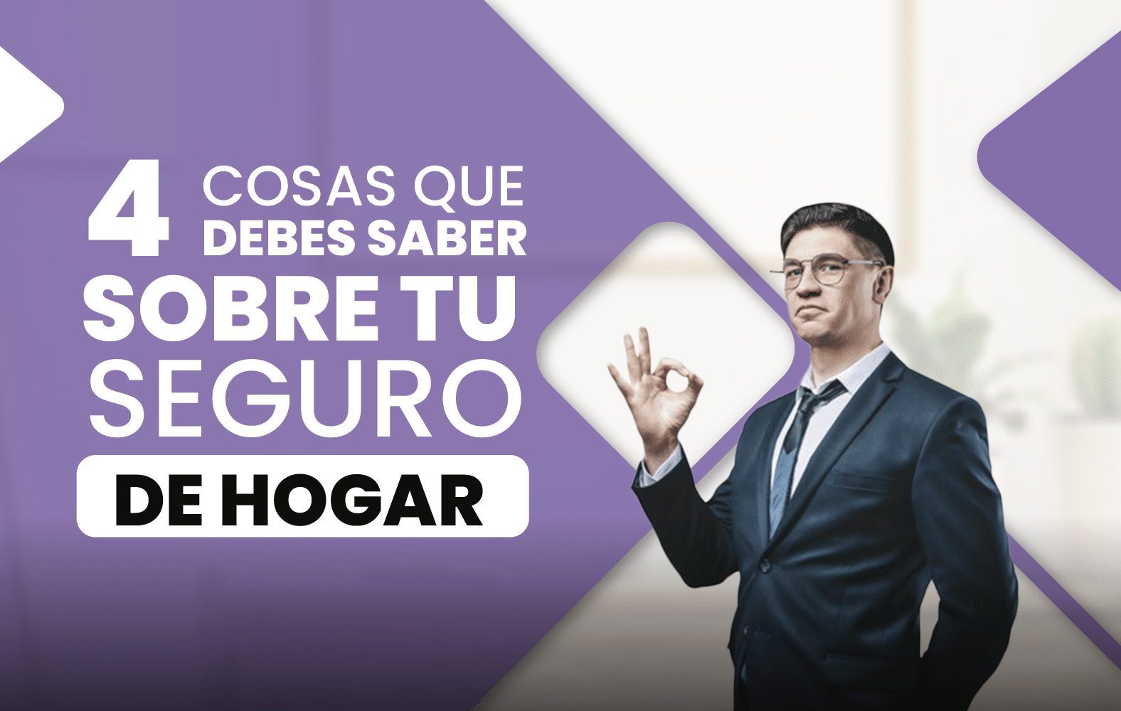 4 Cosas que debes saber sobre tu seguro de hogar