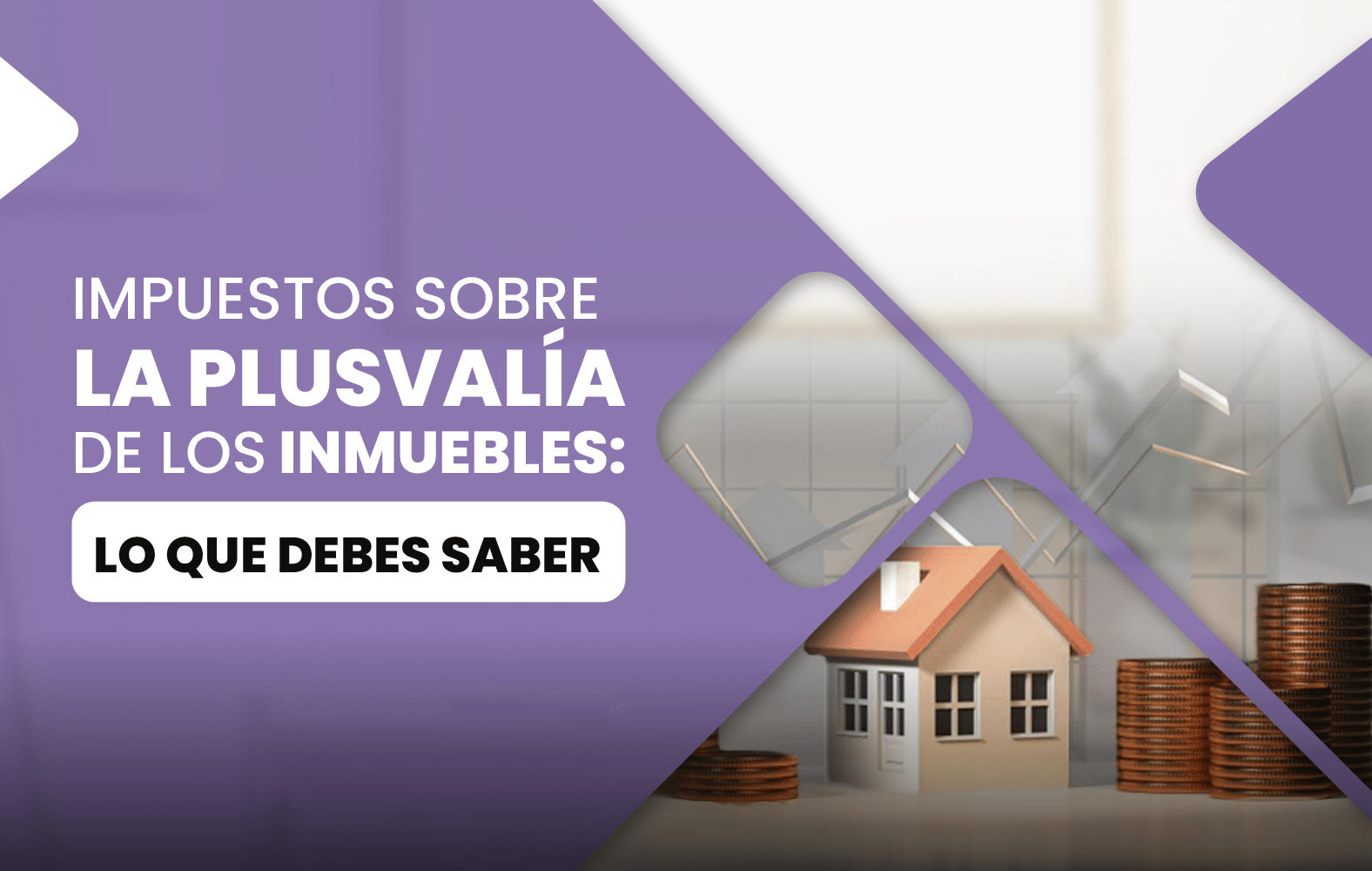 Impuestos sobre la plusvalía de los inmuebles: Lo que debes saber
